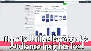 Audience Insights: How To Find Audiences To Target For Facebook Ads