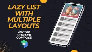 How to implement multiple Layouts on a Lazy list in Android Jetpack Compose?