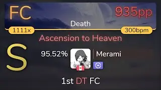 [9.73⭐300BPM] Merami | xi - Ascension to Heaven [Death] 1st +DT FC 95.52% {935pp FC} - osu!