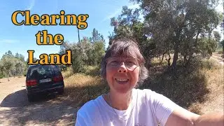 Part 14 : Land Clearance on my Portuguese Homestead | A Weekend Away