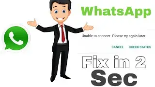 WhatsApp Unable to connect please try again later / WhatsApp problem unable to connect try again