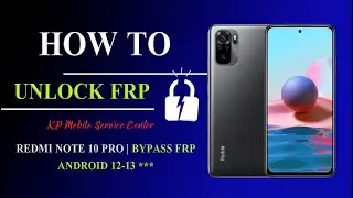 Redmi Note 10 Pro MIUI13 Erase FRP Android 12 OneClick With Unlock Tool 2023