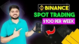 Earn From Binance $100 Weekly | Binance Se Paise Kaise Kamaye | Binance Spot Trading