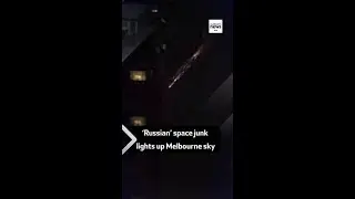 'Russian' space junk lights up Melbourne sky