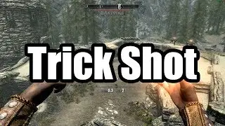 Skyrim Trick Shot