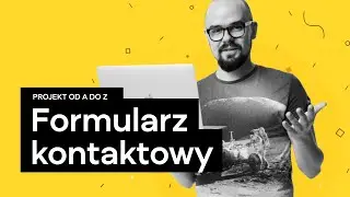 [Kurs Projekt od A do Z | 21] Formularz kontaktowy