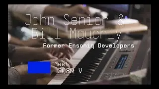 Bill Mauchly & John Senior | Ensoniq meets SQ80 V