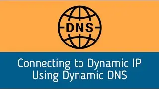 How to Setup Dynamic DNS