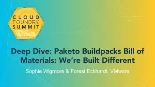 Deep Dive: Paketo Buildpacks Bill of Materials: We’re Built Diff... Sophie Wigmore & Forest EckhardT