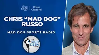 Chris “Mad Dog” Russo Talks Aaron Rodgers, Celts, Yanks & More | Full Interview | Rich Eisen Show