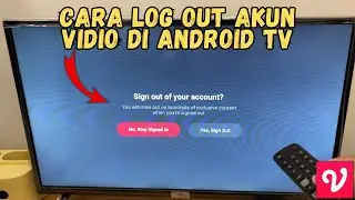 CARA LOG OUT AKUN VIDIO DI ANDROID TV | CARA GANTI AKUN VIDIO