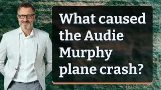 What caused the Audie Murphy plane crash?