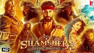 Shamshera Full HD Movie in Hindi | Ranbir Kapoor | Sanjay Dutt | Vaani Kapoor | south new release