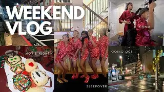 WEEKEND IN MY LIFE: Christmas Sleepover, Movies, Going Out, GRWM, Going Out, Etc. | Vlogmas Day 15