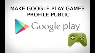 How to make your Google Play Games profile public.