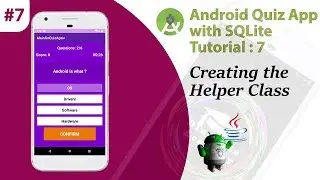 7. Multiple Choice Quiz App with SQLite Integration Part 7 - Create Helper Class - Android Tutorial