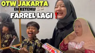 OTW JAKARTA - LOH KETEMU FARREL LAGI❗️