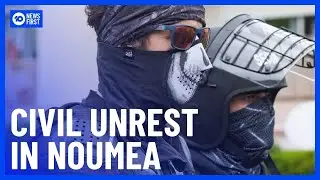 New Caledonia In Chaos As Civil Unrest Grows In Noumea | 10 News First