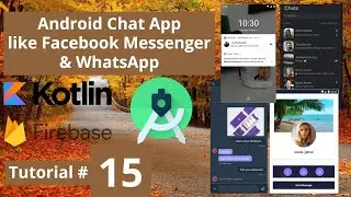 Kotlin Chat App with Firebase Android Studio Tutorial 2020 - WhatsApp & Facebook Messenger Clone App