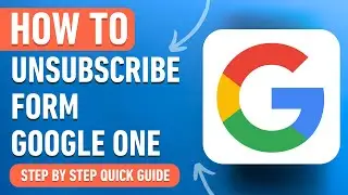 How to Unsubscribe from Google One Subscription (Easy Tutorial)