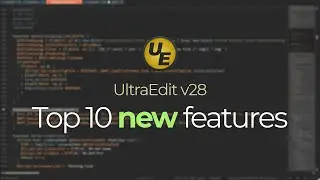 Top 10 new features in UltraEdit v28