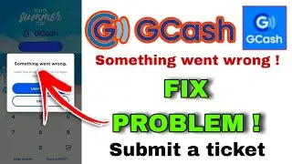 HOW TO FIX SOMETHING WENT WRONG IN   GCASH? 2024 | PAANO AYOSIN ANG GCASH SOMETHING WENT WRONG?