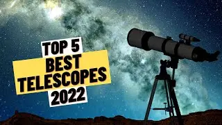 TOP 5 Best Telescopes (2022)