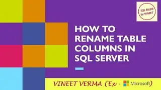 How to Rename Table Columns? | SQL Server | Database Design | SQL Talks by VINEET