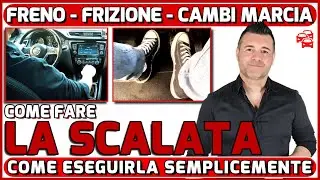 LA SCALATA: COME SI USANO  FRENO, FRIZIONE E LEVA DEL CAMBIO. CONSIGLI PER L'ESAME DI GUIDA.