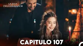 La Hija del Embajador Capitulo 107 (Doblado en Español) FULL HD