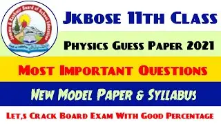 Jkbose 11th Class Most Important Questions 2021 | 11th Physics Guess paper | Model Paper & Syllabus