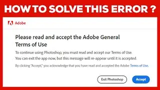 Please read and accept the adobe general terms of use | How to fix | Solution | Error