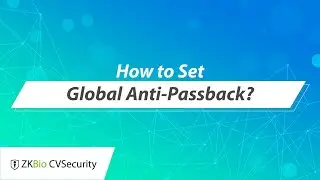 ZKBio CVSecurity Tutorial - How to Set Global Anti-Passback?