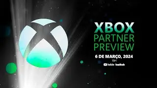 🔴Live - Xbox Partner Preview (PT_BR) | Março de 2024