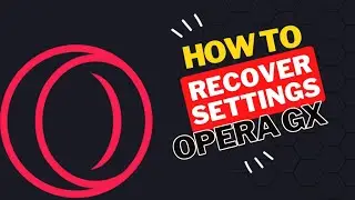 How to Recover Settings in Opera GX