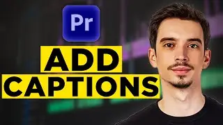 How to Add Captions in Premiere Pro (2024) - Full Guide