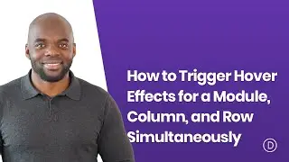 How to Trigger Hover Effects for a Module, Column, and Row Simultaneously