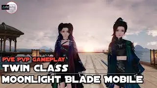 Gameplay Twin Moonlight Blade Mobile [PVE PVP Gameplay]