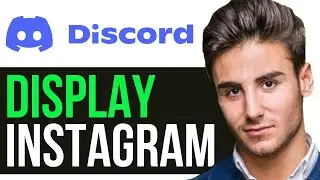 HOW TO DISPLAY INSTAGRAM ON DISCORD 2024