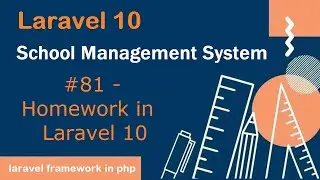 #81- Homework in Laravel 10 | School Management System in Laravel 10