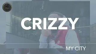 Crizzy - My City (Music Video) | Innacity UK #Exclusive