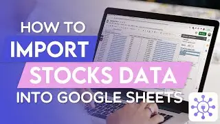 How To Get Stock Market Data Into Google Sheets Using A Free API