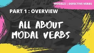 All about Modal Verbs | Defective Verbs | Auxiliary Verbs | Examples | Exercise