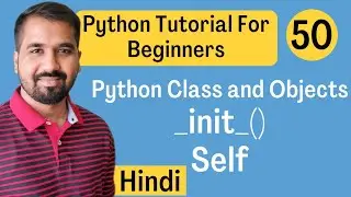 init function and Self in Python Class and Object Explained in Hindi l Python Tutorial For Beginners