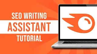 SEMRush SEO Writing Assistant (Tutorial)