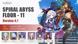 Spiral Abyss Floor 11 Version 4.7 - Qiqi Freeze Team & Dehya Mono Pyro Team