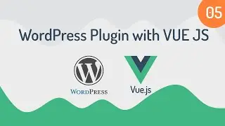 WordPress Plugin Development with VUE JS - EP05 - Using Laravel Mix