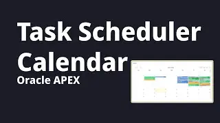 Task Scheduler Calendar | Oracle APEX