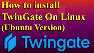 How to install TwinGate on Linux (Ubuntu Version)