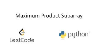 Leetcode - Maximum Product Subarray (Python)